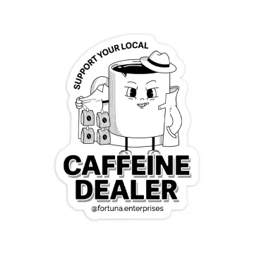 Support Your Local Caffeine Dealer Sticker